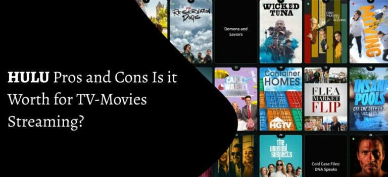 HULU Pros and Cons – Is it Worth for TV-Movies Streaming?